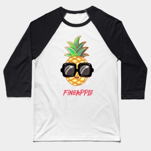 Fineapple Pineapple Baseball T-Shirt